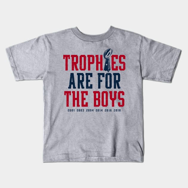 Patriots Trophies Are For The Boys Kids T-Shirt by KDNJ